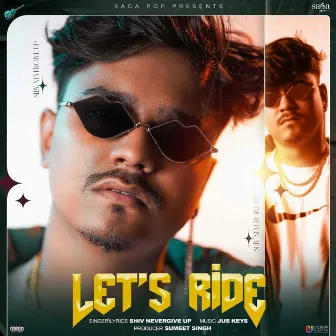 Let's Ride by Shiv Nevergive Up