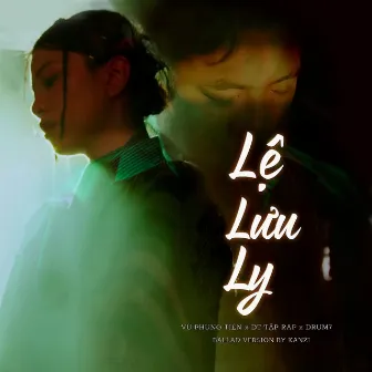 Lệ Lưu Ly (New Version) by Vũ Phụng Tiên