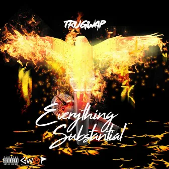 Everything Substantial by TruGwap