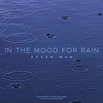 In the Mood for Rain by Regen Man