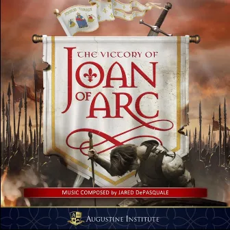 The Victory of Joan of Arc (Original Audio Theatre Soundtrack) by Jared DePasquale