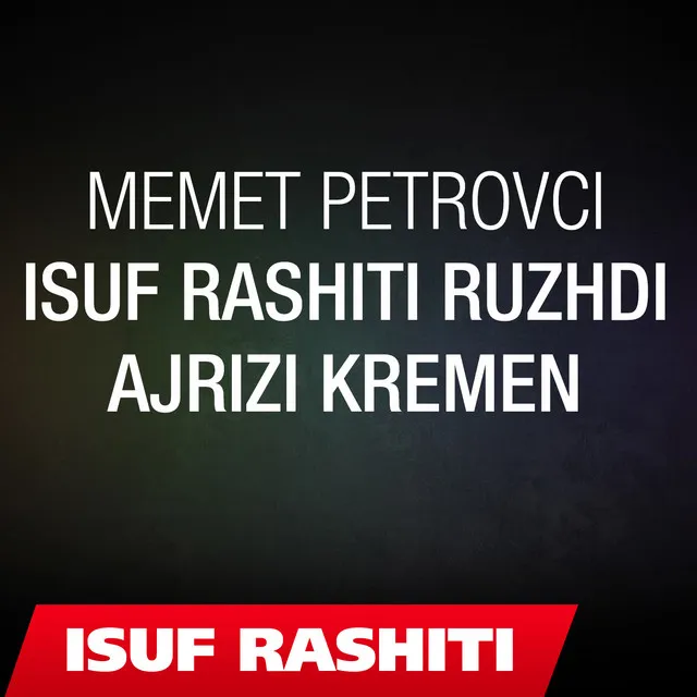 Isuf Rashiti Ruzhdi Ajrizi Kremen