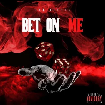 Bet On Me by CFN Stevie