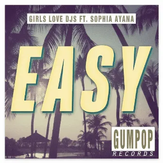 Easy by Girls Love DJs