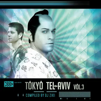 Tokyo Tel-Aviv, Vol. 3 By Dj Ziki by Ziki