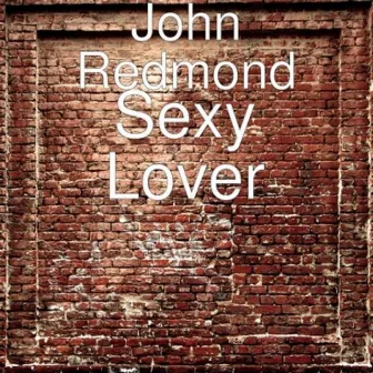 Sexy Lover by John Redmond