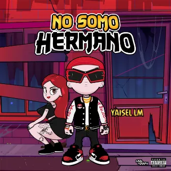 No Somo Hermano by Yaisel LM