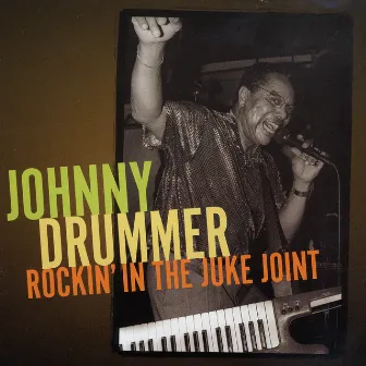 Rockin' In The Juke Joint by Johnny Drummer