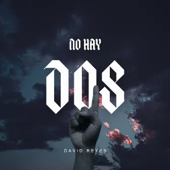 No Hay Dos by David Reyes