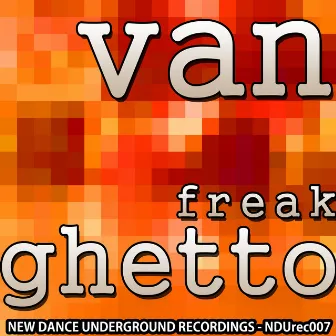 Freak Ghetto by Van