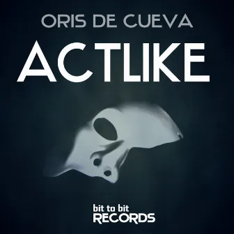 Actlike by Oris de Cueva