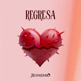 Regresa by Bohemio