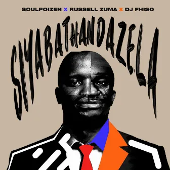 Siyabathandazela by Russell Zuma