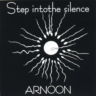 Step in to the Silence by Arnoon