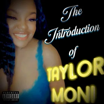 Introduction of Taylor Moni by Taylor Moni