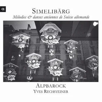 Simelibärg: Mélodies & danses anciennes de Suisse allemande by Yves Rechsteiner