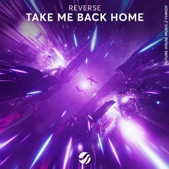 Take Me Back Home by REVERSE