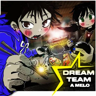 DREAM TEAM by A Melo