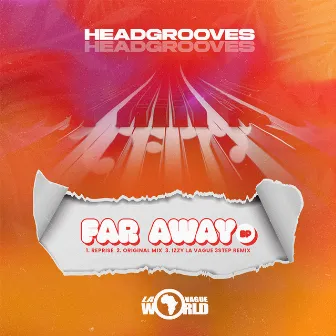 Far Away by Headgrooves