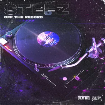 Off The Record by STEEZ