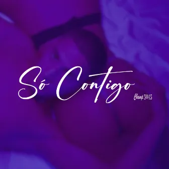 Só Contigo by Champ 3045