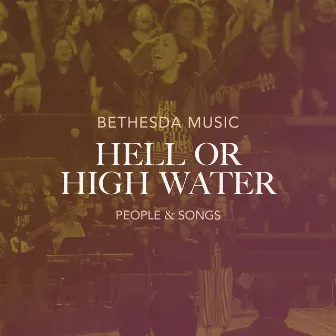 Hell or Highwater by Bethesda Music