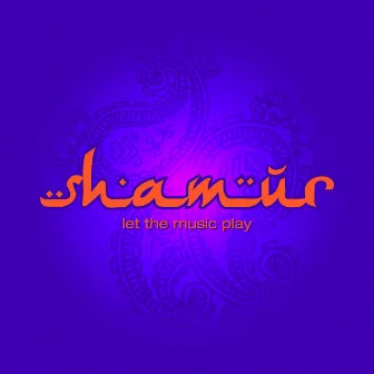 Let The Music Play by Shamur