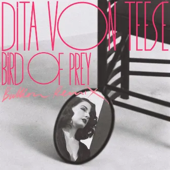 Bird of Prey (Bullion Remix) by Dita Von Teese