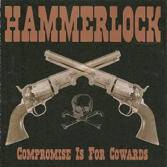 Compromise Is For Cowards by Hammerlock