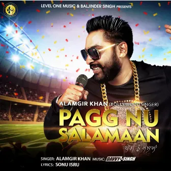 Pagg Nu Salamaan by Alamgir Khan