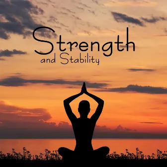 Strength and Stability: Music for Meditation and Spiritual Contemplation by Meditación Música Ambiente