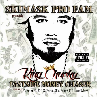 Eastside Money Chaser (Skimask Pro Fam Presents) by King Chucky