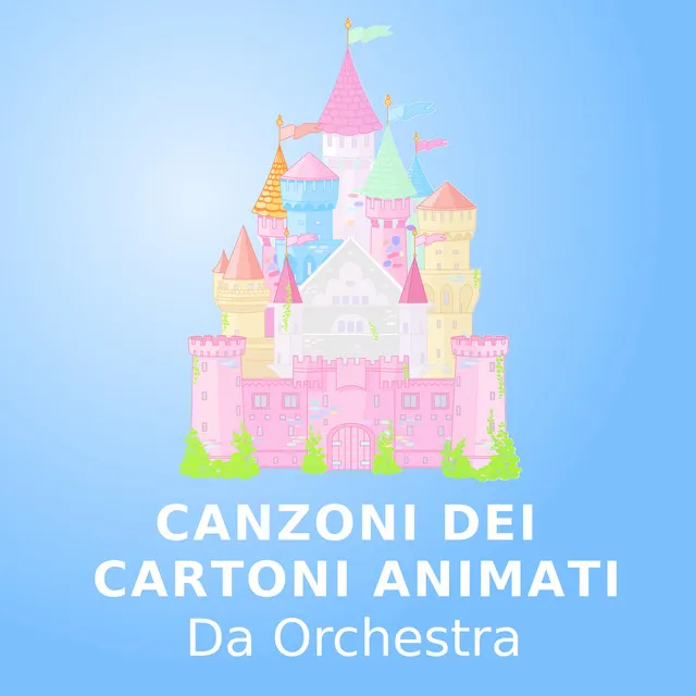 Canzoni Dei Cartoni Animati (Da Orchestra)