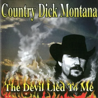 The Devil Lied to Me by Country Dick Montana