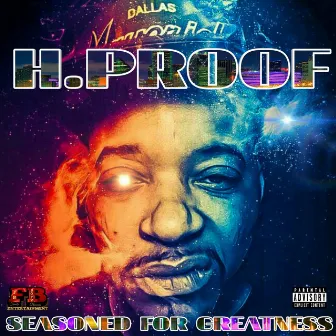 Seasoned for Greatness by H.Proof