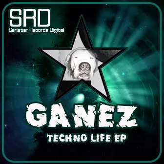 Techno Life EP by Ganez