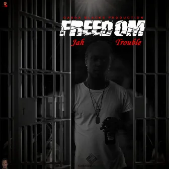 Freedom by Jah Trouble