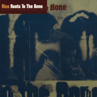 Roots To The Bone by Rico Rodriguez