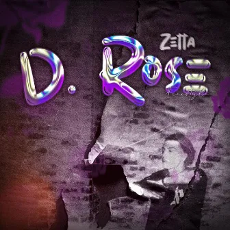 D-Rose (Freestyle) by Zetta