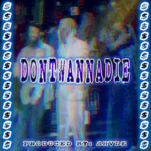 DONTWANNADIE