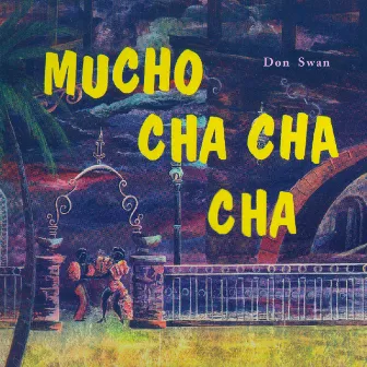 Mucho Cha Cha Cha by Don Swan