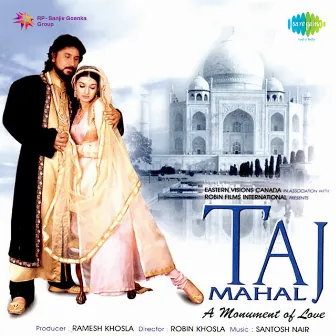 Taj Mahal - A Monument of Love (Original Motion Picture Soundtrack) by Santosh Nair