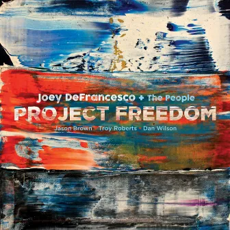 Project Freedom by Joey DeFrancesco