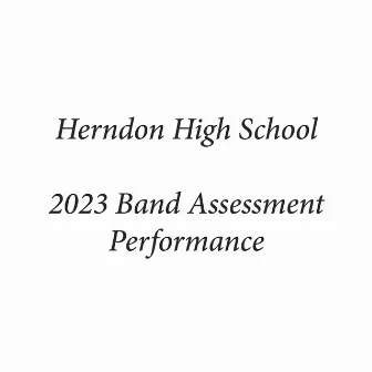 Herndon High School 2023 Band Assessment Performance (Live) by Kathleen Jacoby