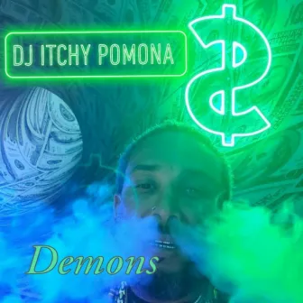 Demons by DJ Itchy Pomona