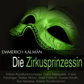 Kálmán: Die Zirkusprinzessin by Franz Fehringer