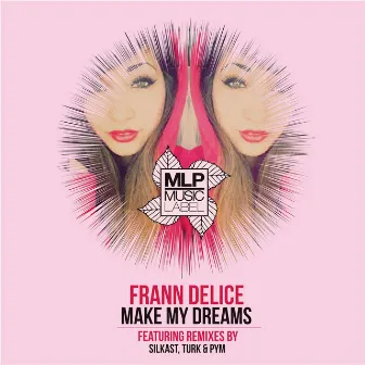 Make My Dreams by Frann Delice