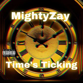 Time's Ticking by MightyZay