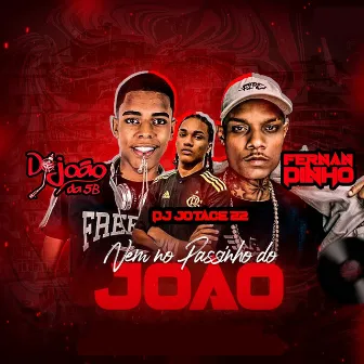 Vem no Passinho do João by DJ JOÃO DA 5B