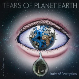 Tears of Planet Earth by Limits of Perception